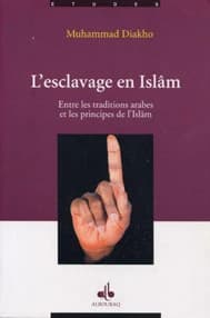 L'esclavage en islam : entre les traditions arabes et les principes de l'islâm