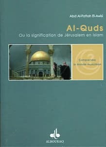 Al-Quds : la signification de Jérusalem en islam