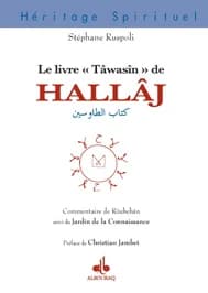 Le livre "Tâwasîn" de Hallâj ; suivi du Jardin de la connaissance