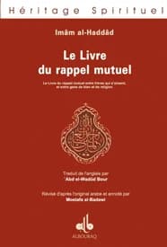Le livre du rappel mutuel : le livre du rappel mutuel entre frères qui s'aiment, et entre gens de bien et de religion