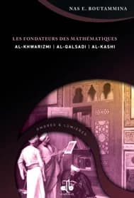 Les fondateurs des mathématiques : [Al-Khwarizmi, Al-Qalsadi, Al-Kashi]