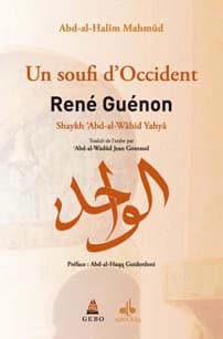 Un soufi d'occident : René Guénon, Shaykh 'Abd-al-Wâhid Yahyâ : shaykh ʻAbd al-Wâhid Yahyá