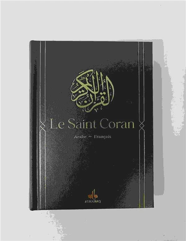 Le saint Coran : et la traduction en langue française du sens de ses versets