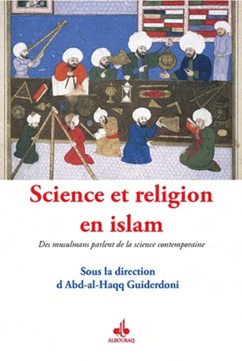 Science et religion en islam : des musulmans parlent de la science contemporaine