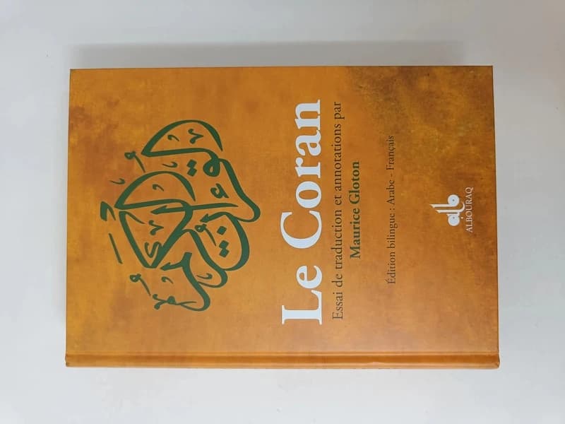 Le Coran ([Éd. bilingue arabe-français]) essai de traduction et annotations par Maurice Gloton : Al-Qurʾān al-karīm : القرآن الكريم