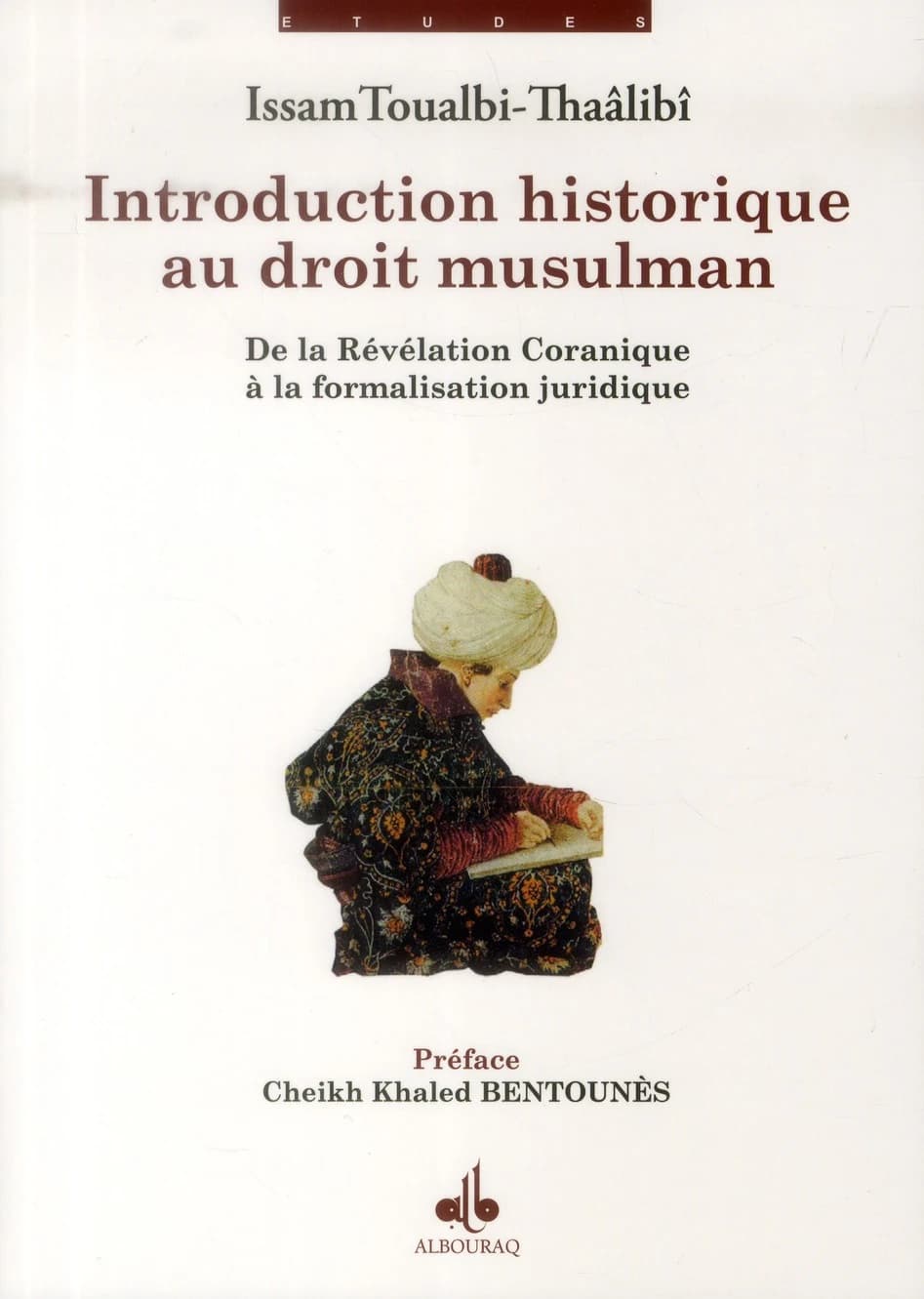 Introduction historique au droit musulman : de la révélation coranique à la formalisation juridique