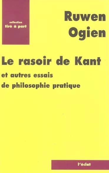 Le rasoir de Kant : et autres essais de philosophie pratique