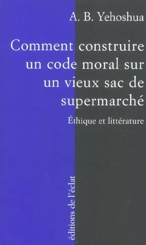Comment construire un code moral sur un vieux sac de supermarché : éthique et littérature
