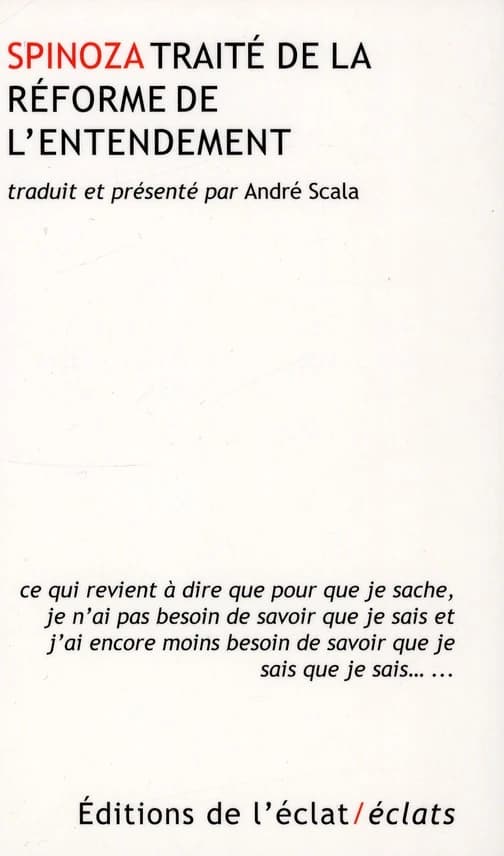 Traité de la réforme de l'entendement : traduit du latin & présenté par André Scala