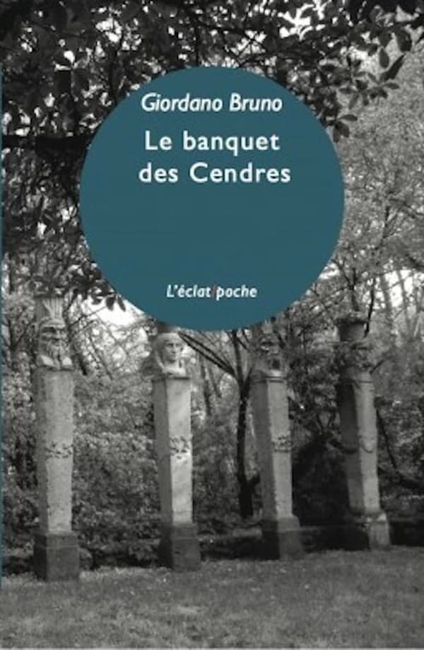 Le banquet des cendres (Nouvelle éd. avec une mise à jour de la bibliographie) Giordano Bruno ; traduit et présenté par Yves Hersant