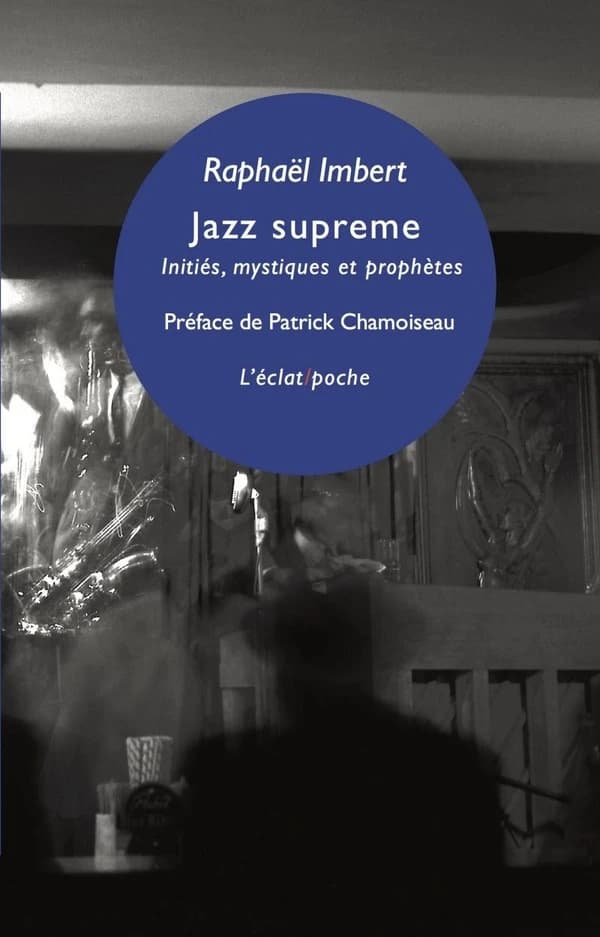 Jazz supreme : initiés, mystiques & prophètes