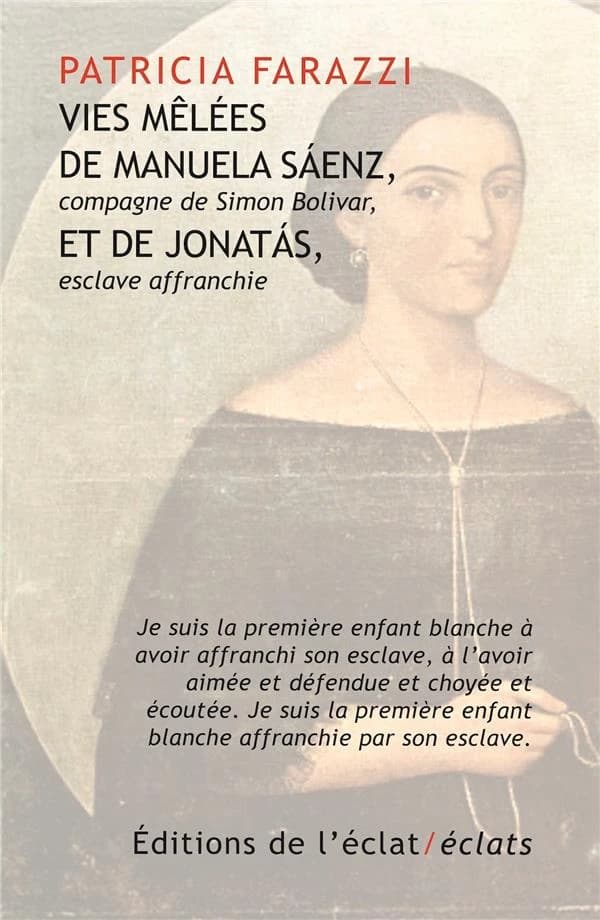 Vies mêlées de Manuela Sáenz, compagne de Simón Bólívar, et de Jonatás, esclave franchie
