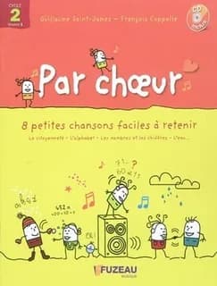Par choeur : 8 petites chansons faciles à retenir : la citoyenneté, l'alphabet, les nombres et les chiffres, l'eau... : cycle 2, volume 1