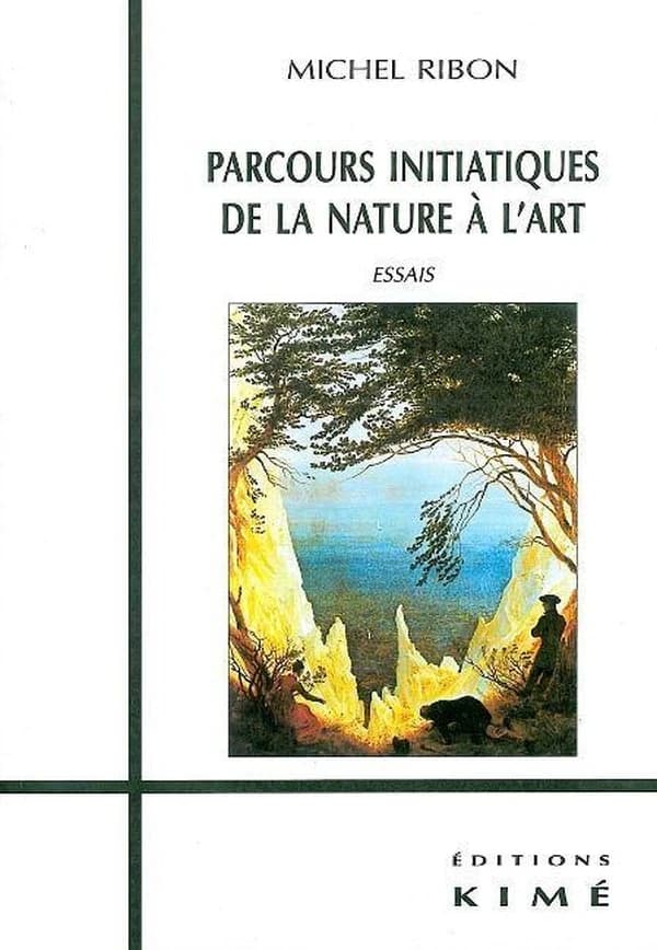 Parcours initiatiques de la nature à l'art : essais