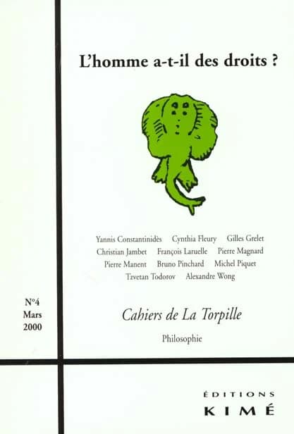 CAHIERS DE LA TORPILLE n.4 : l'homme a-t-il des droits ? (édition 2000)