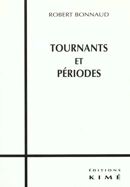 Tournants et périodes : essais sur les durées historiques et les années récentes