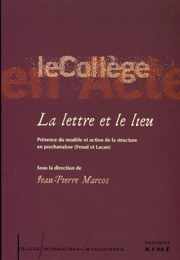La lettre et le lieu : présence du modèle et action de la structure en psychanalyse (Freud et Lacan)