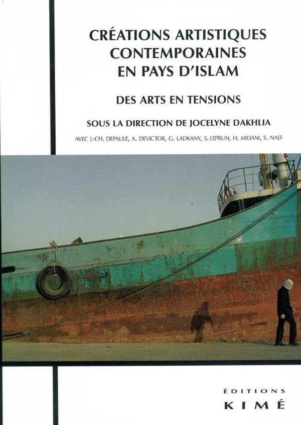 Créations artistiques contemporaines en pays d'Islam : des arts en tensions