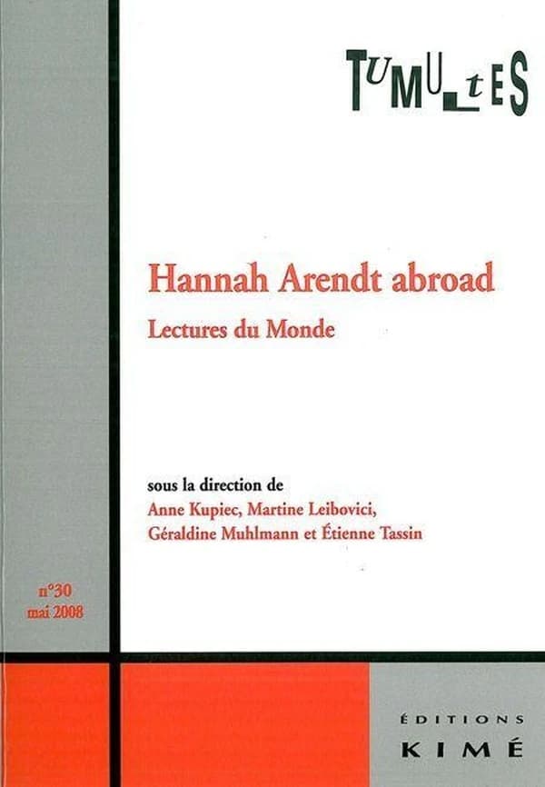 Tumultes Tome 30 ; Hannah Arendt abroad ; lectures du Monde