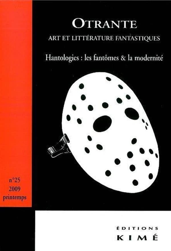 REVUE OTRANTE n.25 : art et littératures fantastiques ; hantologies : les fantômes et la modernité