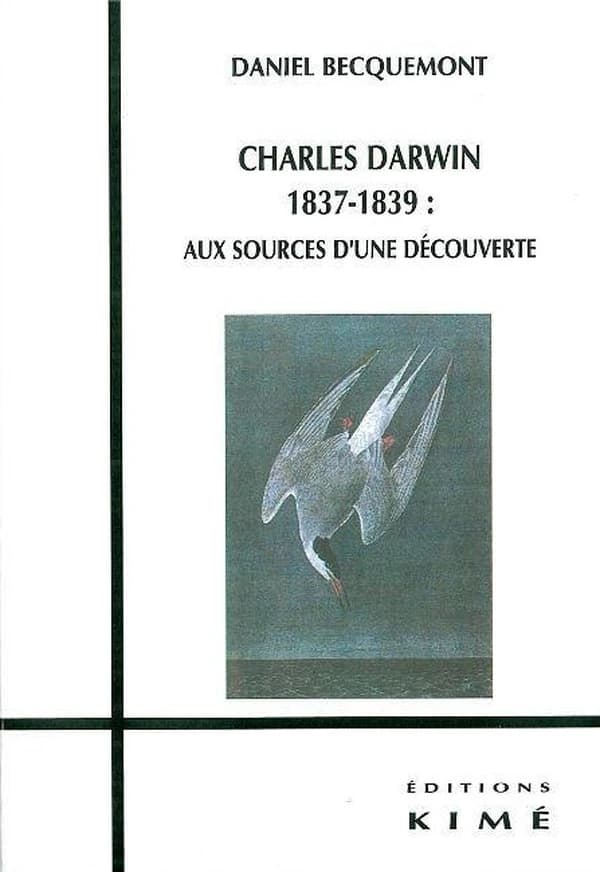 Charles Darwin, 1837-1839 : aux sources d'une découverte