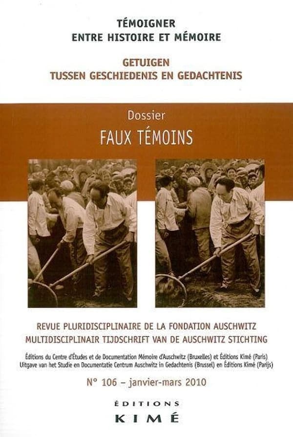 TEMOIGNER,ENTRE HISTOIRE ET MEMOIRE Tome 106 : faux témoins