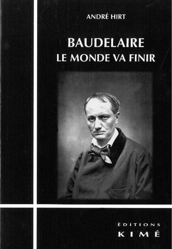 Baudelaire : "Le monde va finir"