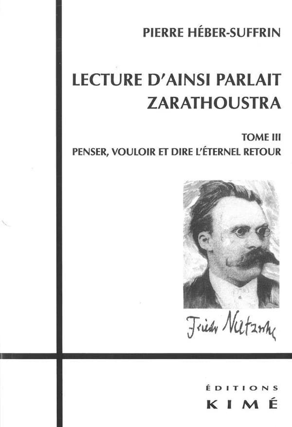 Lecture d'"Ainsi parlait Zarathoustra". Tome 3, Penser, vouloir et dire l'éternel retour