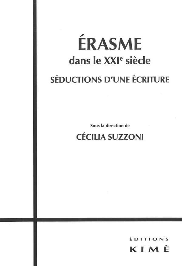 Érasme dans le XXIe siècle : séductions d'une écriture