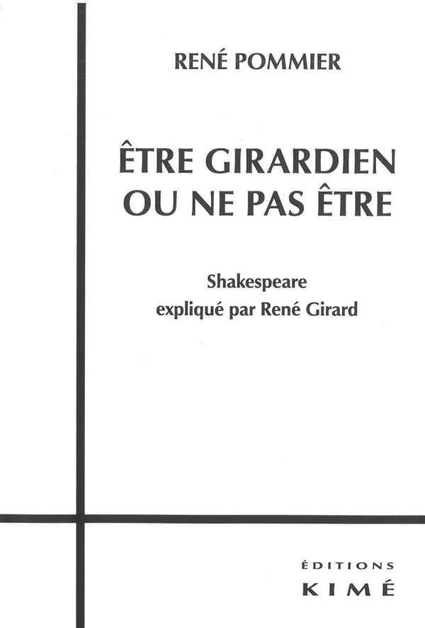 Être girardien ou ne pas être : Shakespeare expliqué par René Girard