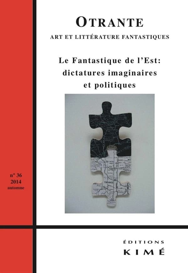 REVUE OTRANTE n.36 : fantastique de l'Est : dictatures imaginaire et politique