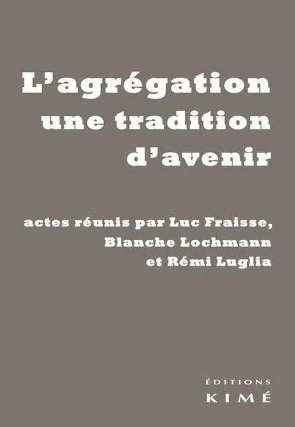 L'agrégation, une tradition d'avenir : colloque du centenaire de la Société des agrégés, Palais du Luxembourg, 10-11 octobre 2014...