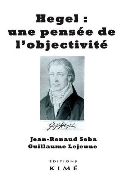Hegel, une pensée de l'objectivité