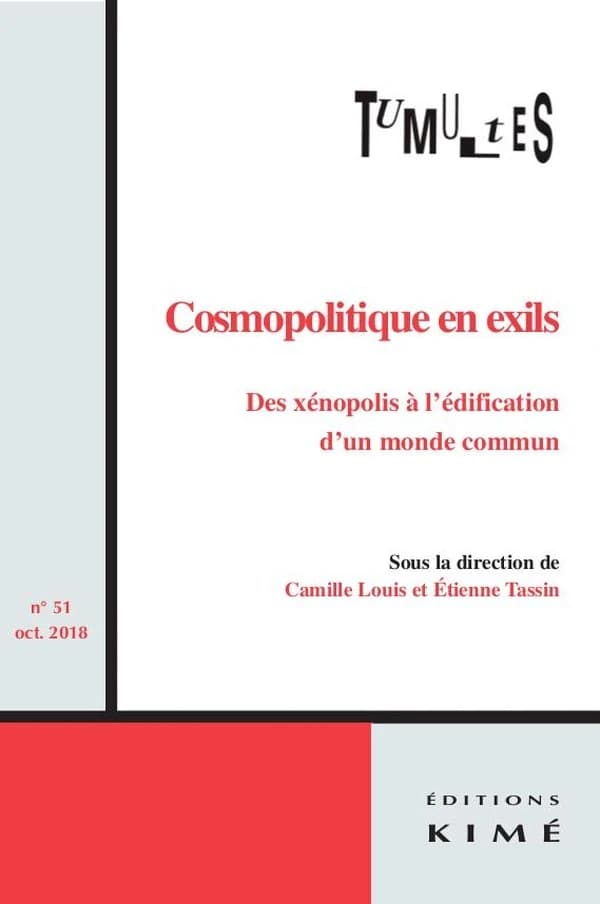 REVUE TUMULTES n.51 : cosmopolitique en exils ; des xenopolis à l'édification d'un monde commun
