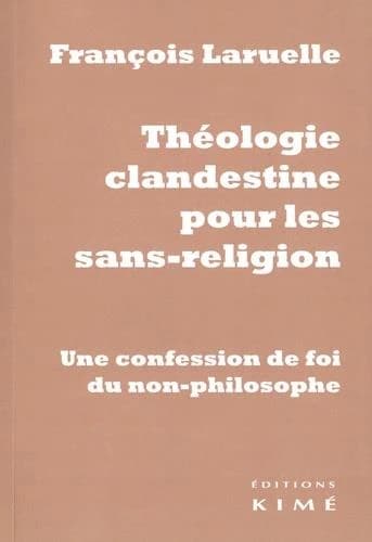 Théologie clandestine pour les sans-religion : une confession de foi du non-philosophe ; compléments, Trinité et homoousie