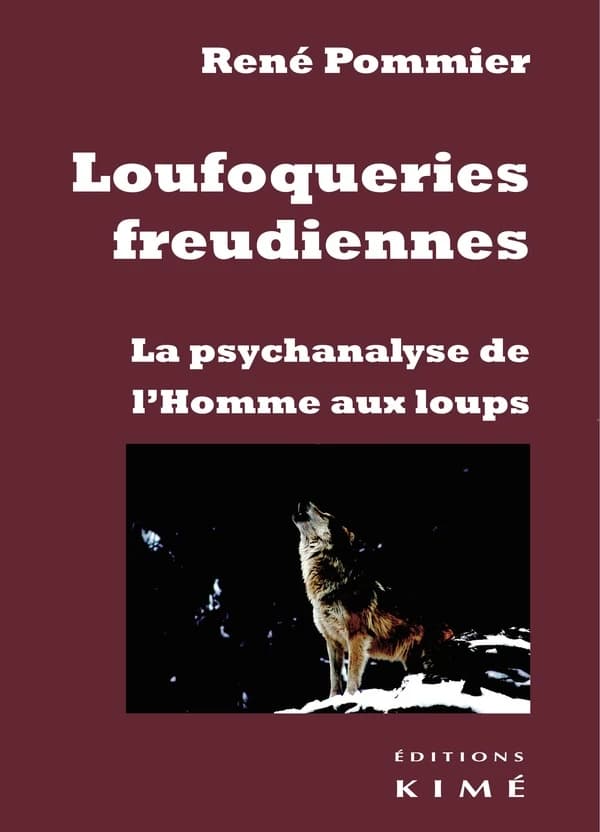 Loufoqueries freudiennes : la psychanalyse de l'Homme aux loups