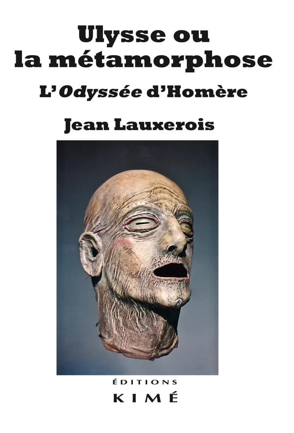 Ulysse ou La métamorphose : l'"Odyssée" d'Homère