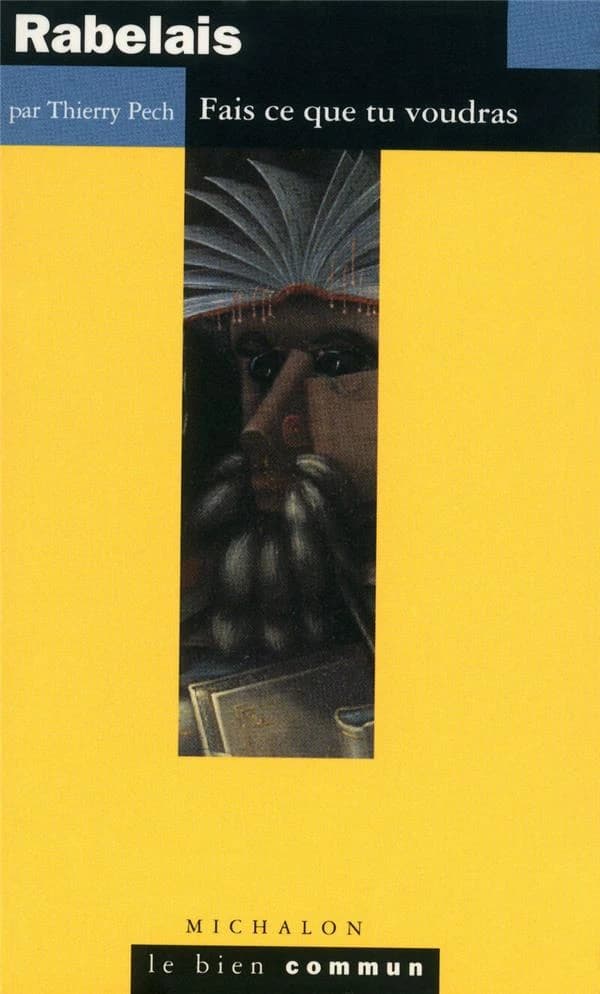 Rabelais : "Fais ce que tu voudras"