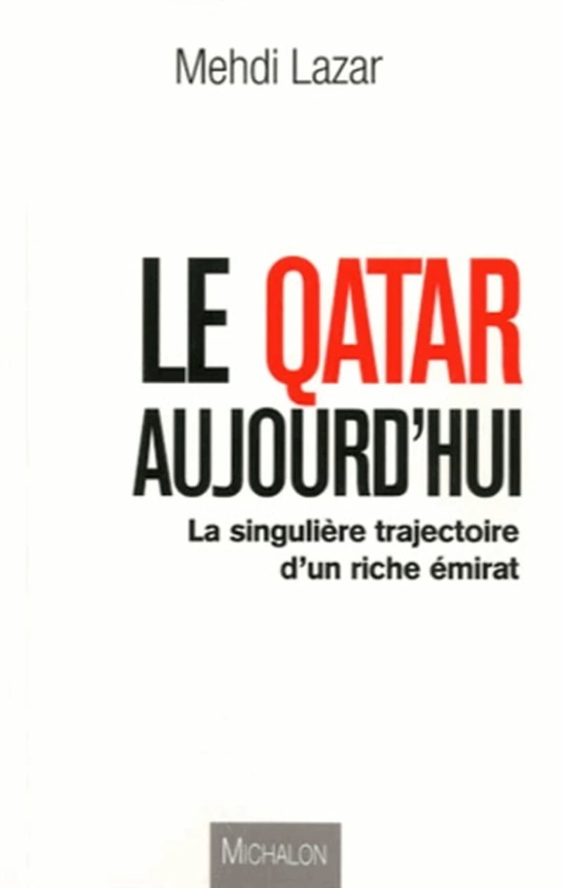 Le Qatar aujourd'hui : la singulière trajectoire d'un riche émirat