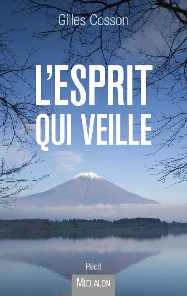 L'esprit qui veille : journal d'un cherchant Dieu : récit