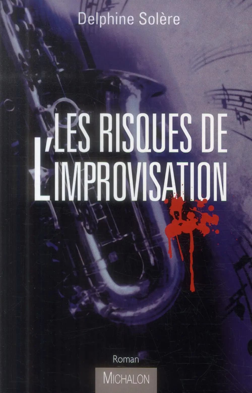 Les risques de l'improvisation : roman