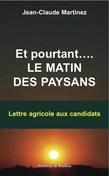 Et pourtant, le matin des paysans : lettre agricole aux candidats