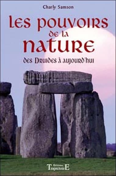 Les pouvoirs de la nature, des druides à aujourd'hui