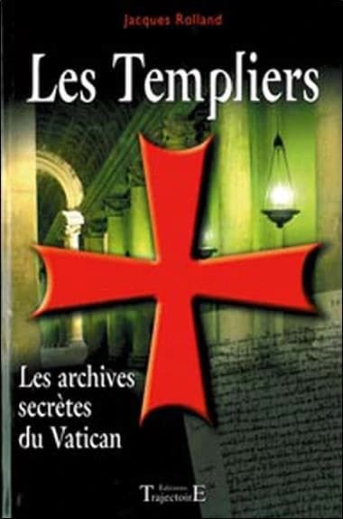 Les templiers : archives secrètes du Vatican
