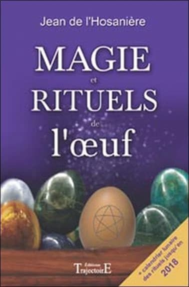 Magie et rituels de l'oeuf ([Nouvelle éd.]) Jean de L'Hosanière