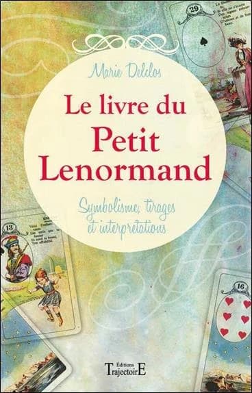 Le livre du petit Lenormand : symbolisme, tirages et interprétations