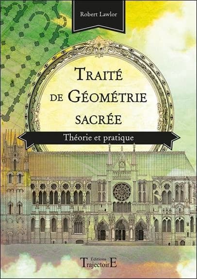 Traité de géométrie sacrée : théorie et pratique