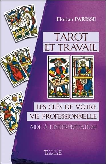 Tarot et travail : les clés de votre vie professionnelle, aide à l'interprétation