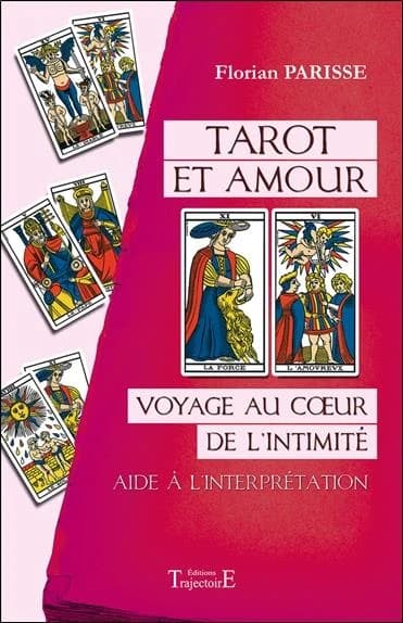 Tarot et amour : voyage au coeur de l'intimité, aide à l'interprétation