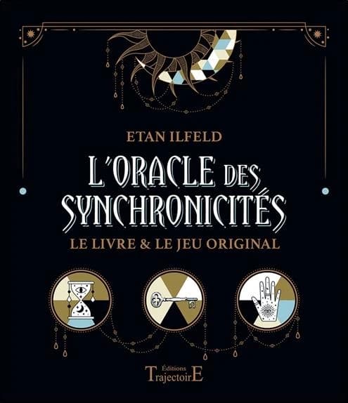 L'oracle des synchronicités : le livre et le jeu complet : [Carte à jouer]